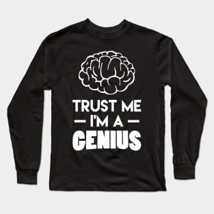 Trust Me I'm A Genius Long Sleeve T-Shirt